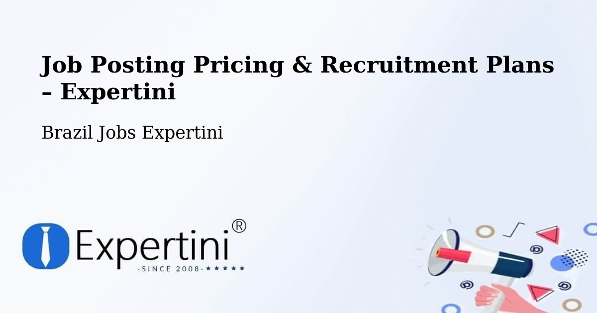 Job Posting Pricing & Recruitment Plans – Capim - Capim, Brazil Jobs Expertini