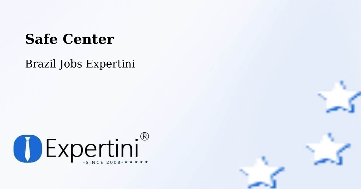 Safety Center – Capim - Brazil Jobs Expertini